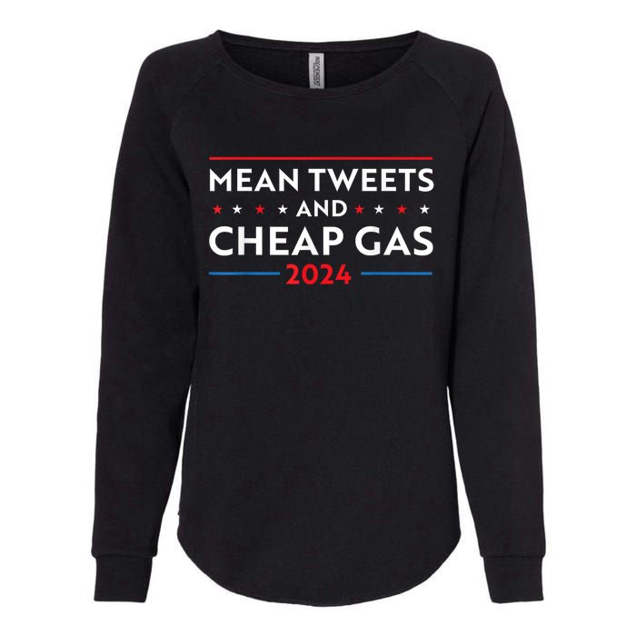 Mean Tweets And Cheap Gas Funny 2024 Pro Trump Womens California Wash Sweatshirt