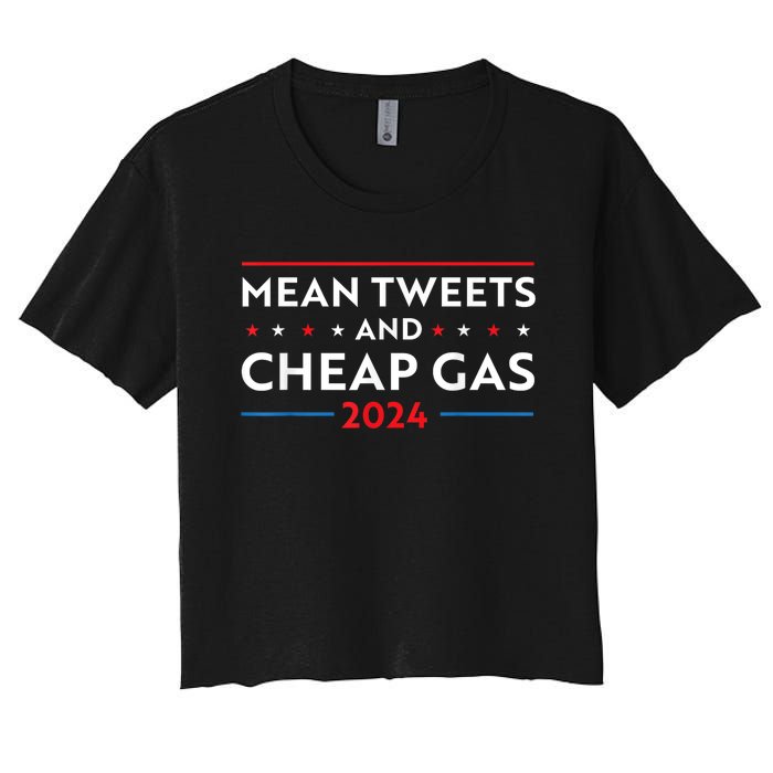 Mean Tweets And Cheap Gas Funny 2024 Pro Trump Women's Crop Top Tee