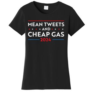 Mean Tweets And Cheap Gas Funny 2024 Pro Trump Women's T-Shirt