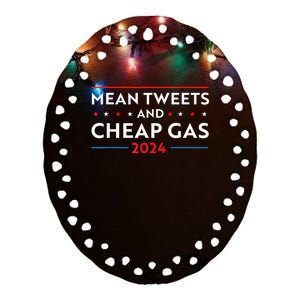 Mean Tweets And Cheap Gas Funny 2024 Pro Trump Ceramic Oval Ornament