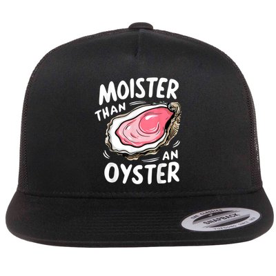 Moister Than An Oyster Funny Shucking Flat Bill Trucker Hat