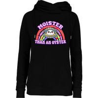 Moister Than An Oyster Funny Shellfish Seafood Womens Funnel Neck Pullover Hood