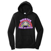 Moister Than An Oyster Funny Shellfish Seafood Women's Pullover Hoodie