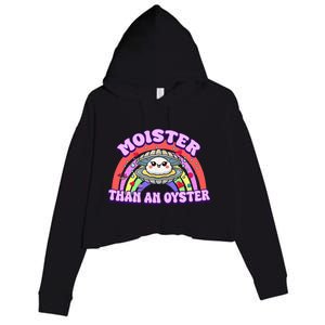 Moister Than An Oyster Funny Shellfish Seafood Crop Fleece Hoodie