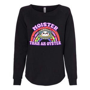 Moister Than An Oyster Funny Shellfish Seafood Womens California Wash Sweatshirt