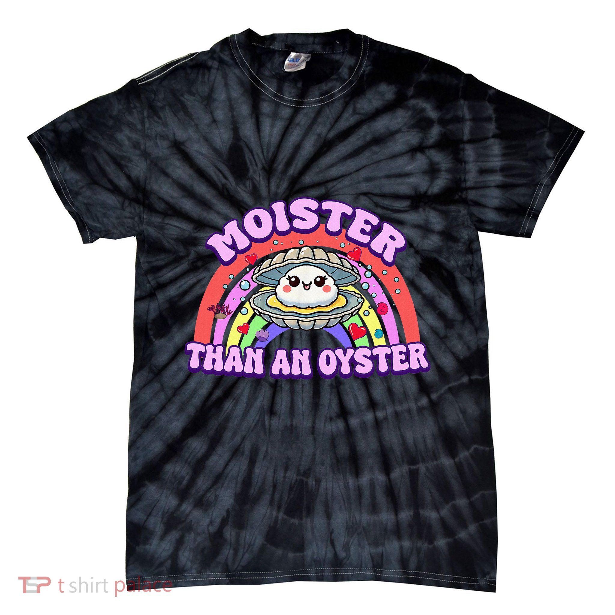 Moister Than An Oyster Funny Shellfish Seafood Tie-Dye T-Shirt