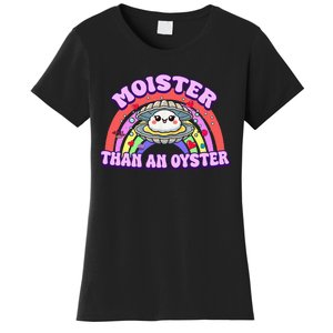 Moister Than An Oyster Funny Shellfish Seafood Women's T-Shirt