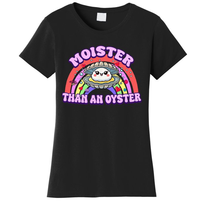 Moister Than An Oyster Funny Shellfish Seafood Women's T-Shirt