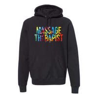 Massage Therapist Appreciation Day Tie Dye Wo For Work Premium Hoodie