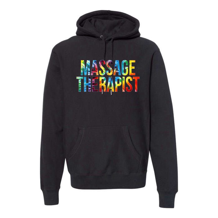 Massage Therapist Appreciation Day Tie Dye Wo For Work Premium Hoodie