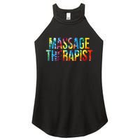 Massage Therapist Appreciation Day Tie Dye Wo For Work Women's Perfect Tri Rocker Tank