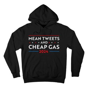 Mean Tweets And Cheap Gas Funny 2024 Pro Trump Men Women Hoodie