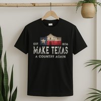 Make Texas A Country Again Secession Alamo Secede T-Shirt