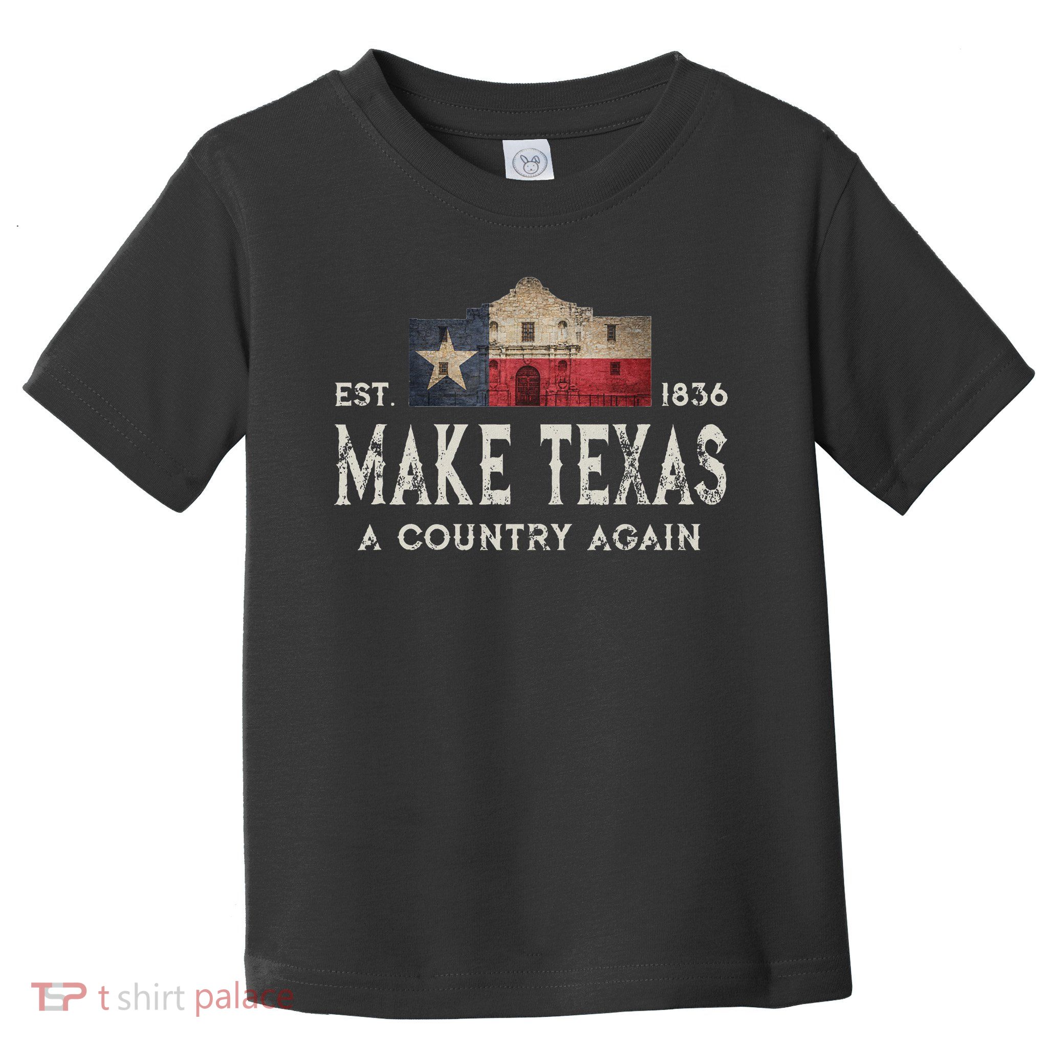 Make Texas A Country Again Secession Alamo Secede Toddler T-Shirt
