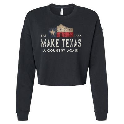 Make Texas A Country Again Secession Alamo Secede Cropped Pullover Crew