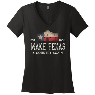 Make Texas A Country Again Secession Alamo Secede Women's V-Neck T-Shirt