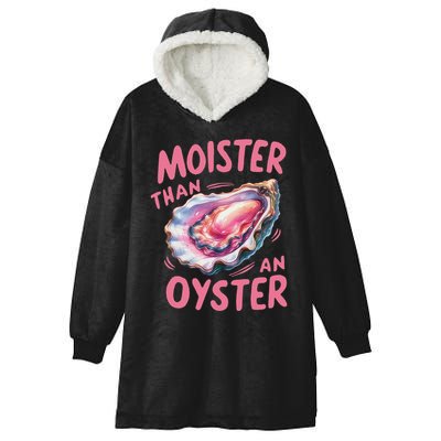 Moister Than An Oyster Inappropriate Shellfish Hooded Wearable Blanket