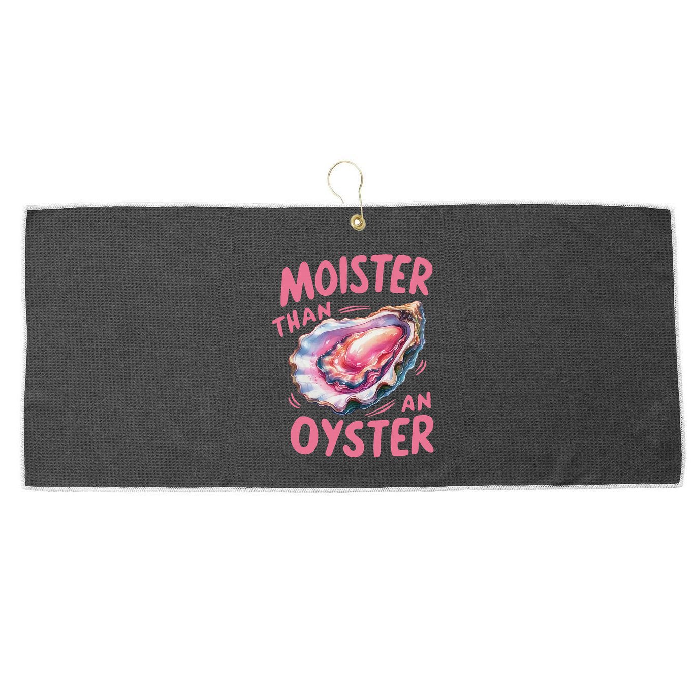 Moister Than An Oyster Inappropriate Shellfish Large Microfiber Waffle Golf Towel