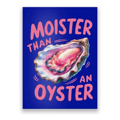 Moister Than An Oyster Inappropriate Shellfish Poster