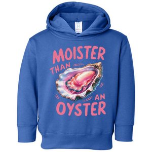 Moister Than An Oyster Inappropriate Shellfish Toddler Hoodie