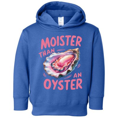 Moister Than An Oyster Inappropriate Shellfish Toddler Hoodie