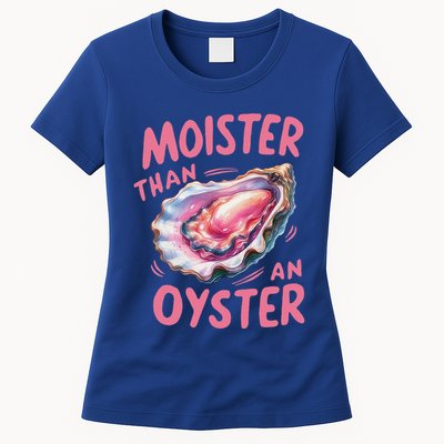 Moister Than An Oyster Inappropriate Shellfish Womens T-Shirt
