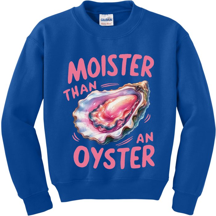 Moister Than An Oyster Inappropriate Shellfish Kids Sweatshirt