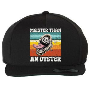 Moisture Than An Oyster Funny Shucking Humor Adult Joke Wool Snapback Cap