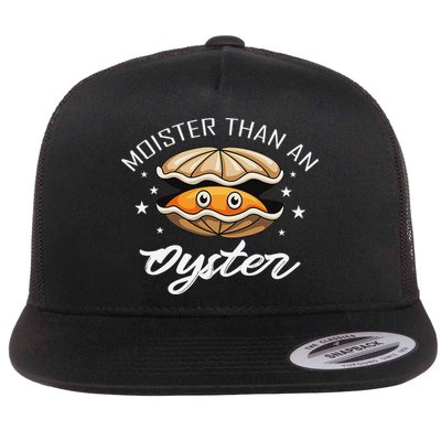 Moister Than An Oyster Funny Adult Humor Flatbill Hat