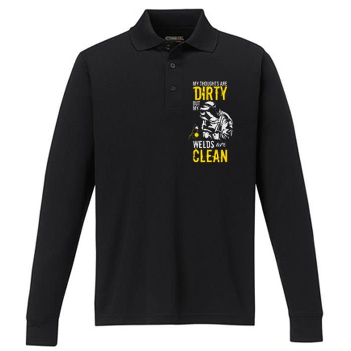 My Thoughts Are Dirty But My Welds Are Clean Funny Welder Performance Long Sleeve Polo