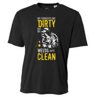 My Thoughts Are Dirty But My Welds Are Clean Funny Welder Cooling Performance Crew T-Shirt