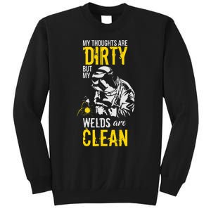 My Thoughts Are Dirty But My Welds Are Clean Funny Welder Sweatshirt