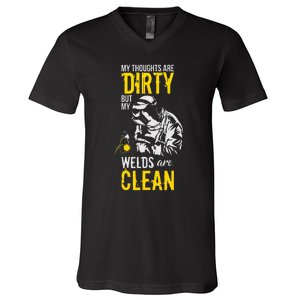 My Thoughts Are Dirty But My Welds Are Clean Funny Welder V-Neck T-Shirt