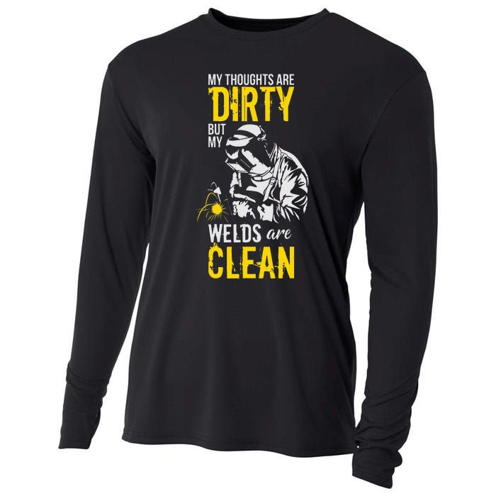 My Thoughts Are Dirty But My Welds Are Clean Funny Welder Cooling Performance Long Sleeve Crew