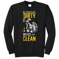 My Thoughts Are Dirty But My Welds Are Clean Funny Welder Tall Sweatshirt