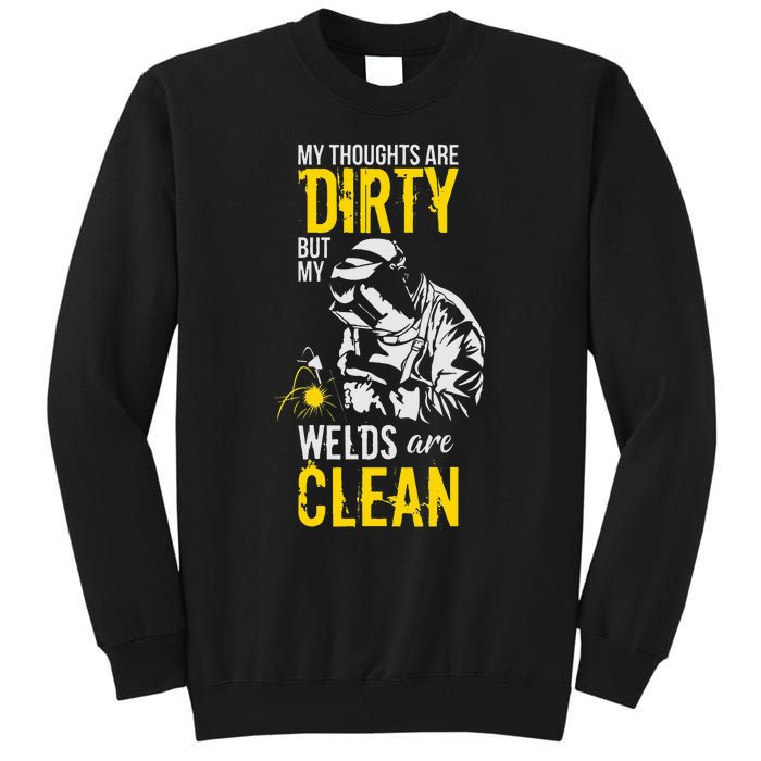 My Thoughts Are Dirty But My Welds Are Clean Funny Welder Tall Sweatshirt