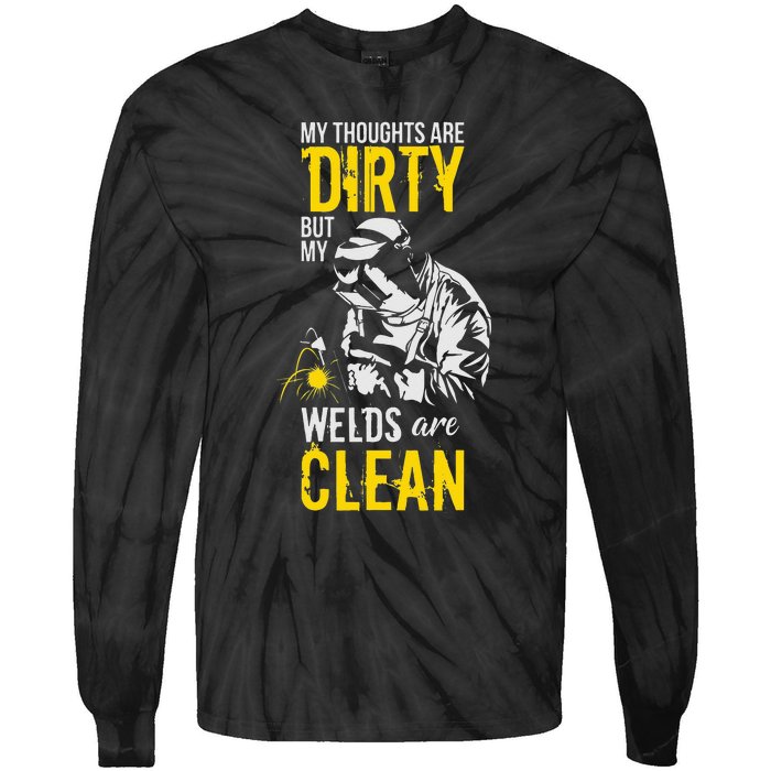 My Thoughts Are Dirty But My Welds Are Clean Funny Welder Tie-Dye Long Sleeve Shirt