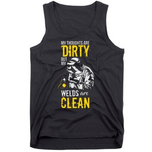 My Thoughts Are Dirty But My Welds Are Clean Funny Welder Tank Top