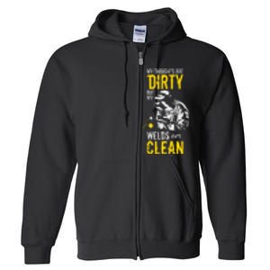 My Thoughts Are Dirty But My Welds Are Clean Funny Welder Full Zip Hoodie