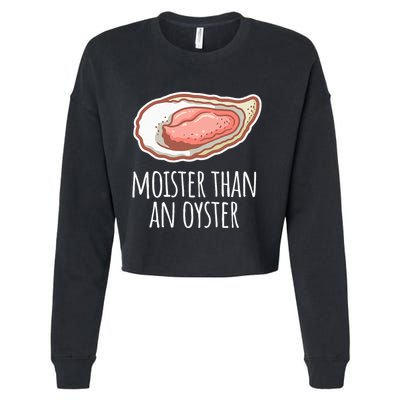 Moister Than An Oyster Shucking Funny Shellfish Shucker Cropped Pullover Crew