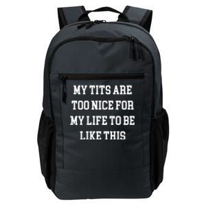 My Tits Are Too Nice For My Life To Be Daily Commute Backpack