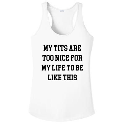 My Tits Are Too Nice For My Life To Be Ladies PosiCharge Competitor Racerback Tank