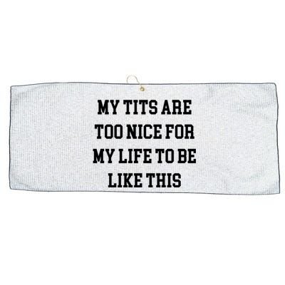 My Tits Are Too Nice For My Life To Be Large Microfiber Waffle Golf Towel