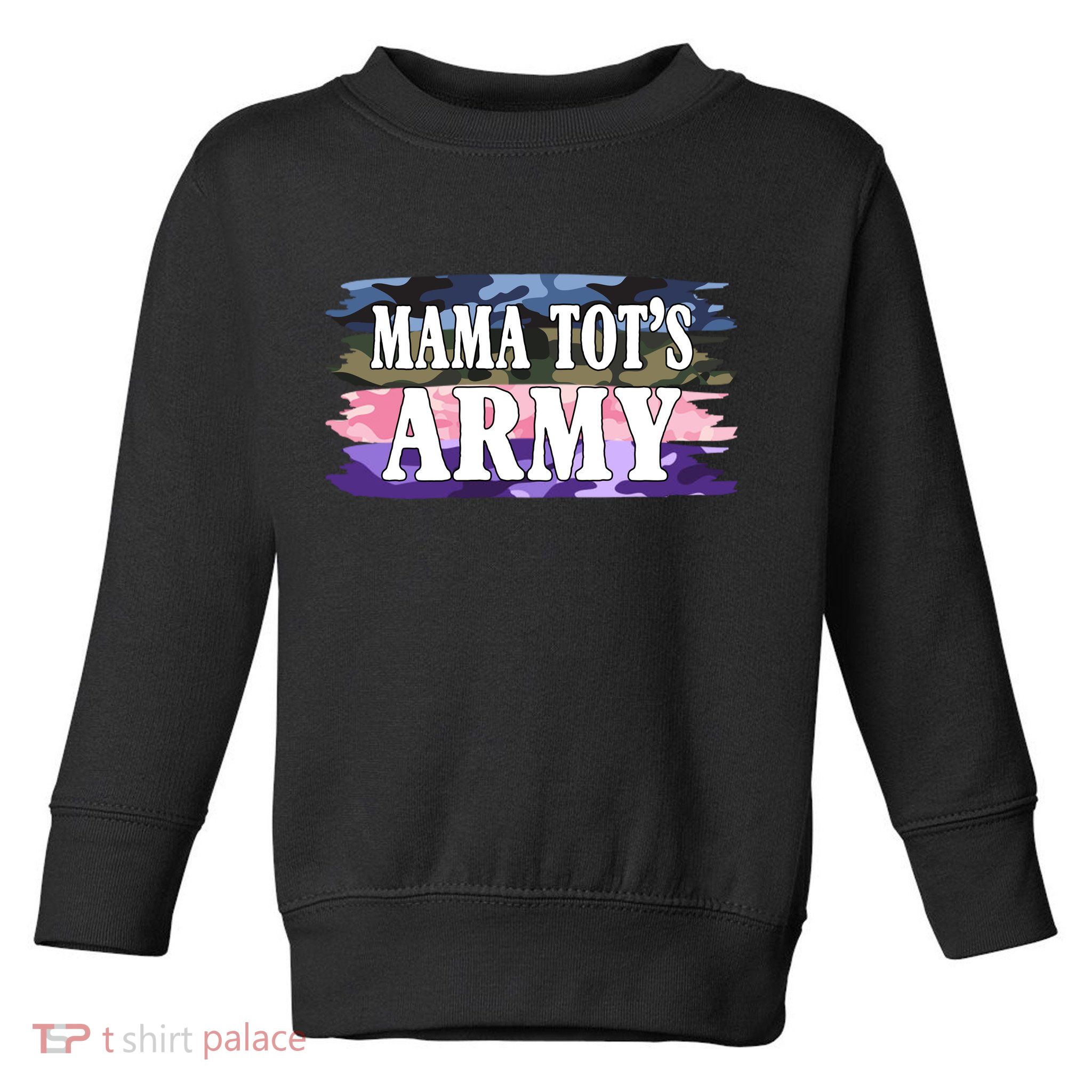 Mama Tots Army Toddler Sweatshirt