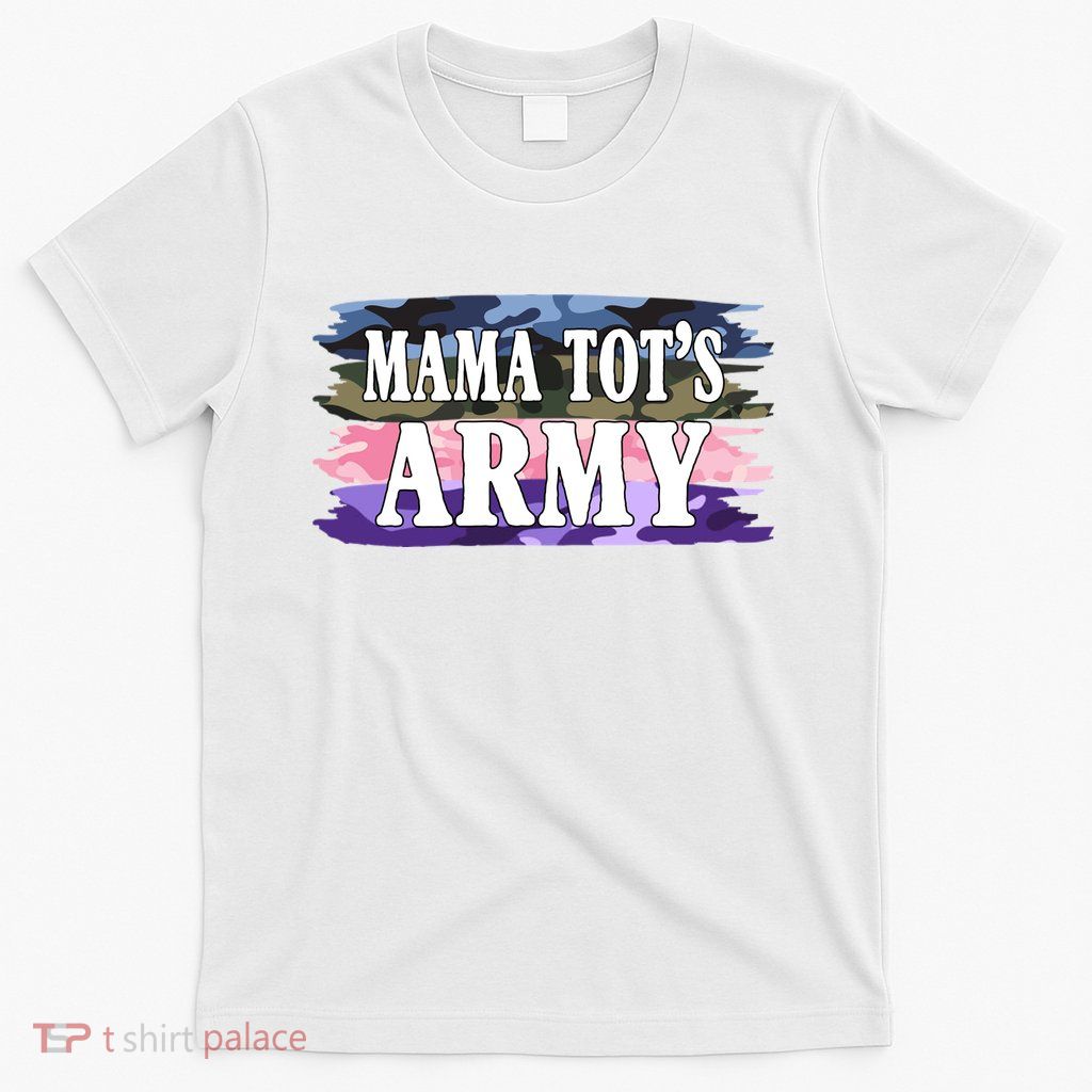 Mama Tots Army T-Shirt