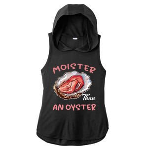 Moister Than An Oyster Funny Inappropriate Adult Humor Ladies PosiCharge Tri-Blend Wicking Draft Hoodie Tank