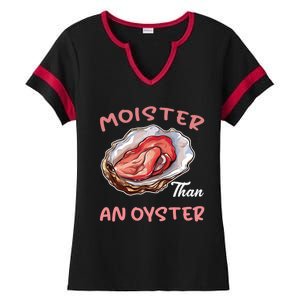 Moister Than An Oyster Funny Inappropriate Adult Humor Ladies Halftime Notch Neck Tee