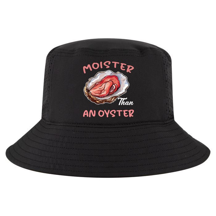 Moister Than An Oyster Funny Inappropriate Adult Humor Cool Comfort Performance Bucket Hat