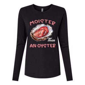 Moister Than An Oyster Funny Inappropriate Adult Humor Womens Cotton Relaxed Long Sleeve T-Shirt