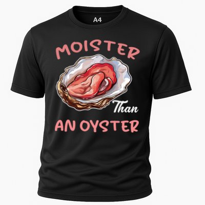Moister Than An Oyster Funny Inappropriate Adult Humor Performance Shirt
